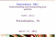 Insurance 101: Understanding and interpreting your policies RIMS 2012 Philadelphia, PA
