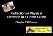 Collection of Physical Evidence at a Crime Scene