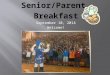 Senior/Parent  Breakfast September 10, 2014 Welcome!