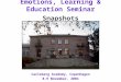 Emotions, Learning & Education Seminar Snapshots