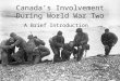 Canada’s Involvement During World War Two
