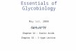 Essentials of Glycobiology May 1st, 2008 Ajit Varki