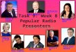 Task 9: Week 8 Popular Radio Presenters