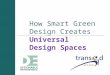 How Smart Green Design Creates  Universal Design Spaces