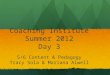 Coaching Institute Summer 2012 Day 3