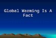 Global Warming Is A Fact