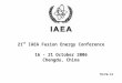 21 st  IAEA Fusion Energy Conference 16 - 21 October 2006 Chengdu, China