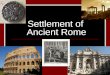 Settlement of  Ancient Rome