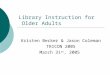 Library Instruction for  Older Adults