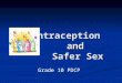 Contraception and    Safer Sex