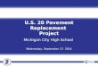 U.S. 20 Pavement Replacement  Project Michigan City High School  Wednesday, September 17, 2014