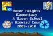Heron Heights Elementary  A Green School in Broward County 2009-2010