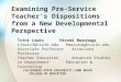 Examining Pre-Service Teacher’s Dispositions from a New Developmental Perspective