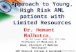 Approach to  Young,  High Risk  AML  patients with Limited Resources