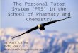 The Personal Tutor System (PTS) in the School of Pharmacy and Chemistry