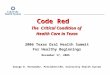 Code Red The  Critical Condition of  Health Care in Texas 2006 Texas Oral Health Summit