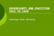 SOVEREIGNTY AND PARTITION 1912 TO 1949