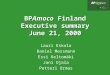 BP Amoco  Finland Executive summary June 21, 2000