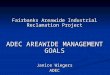 Fairbanks Areawide Industrial Reclamation Project ADEC AREAWIDE MANAGEMENT GOALS Janice Wiegers