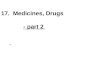 17.  Medicines, Drugs          - part 2