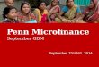 Penn Microfinance  September GBM September 15 th /16 th , 2014