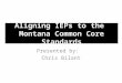 Aligning IEPs to the  Montana Common Core Standards