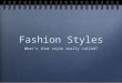Fashion Styles