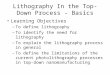 Lithography In the Top-Down Process - Basics
