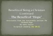 Benefits of Being a Christian Continued The Benefit of “Hope”