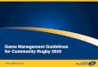 Game Management Guidelines for Community Rugby 2010