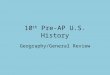 10 th  Pre-AP U.S. History
