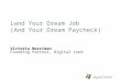 Land Your Dream Job  (And Your Dream Paycheck)