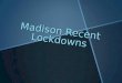 Madison Recent Lockdowns