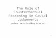 The Role of Counterfactual Reasoning in Causal Judgements