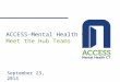 ACCESS -Mental  Health CT:  Meet the Hub Teams