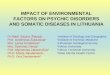 IMPACT OF ENVIRONMENTAL FACTORS ON PSYCHIC DISORDERS AND SOMATIC DISEASES IN LITHUANIA