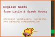 English Words  from Latin & Greek  Roots