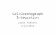 Cal/Coronagraph Integration
