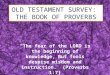 Old Testament Survey:  The Book of Proverbs