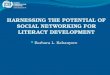 HARNESSING THE POTENTIAL OF SOCIAL NETWORKING FOR LITERACY DEVELOPMENT