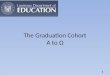 The Graduation Cohort Α to  Ω