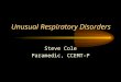 Unusual Respiratory Disorders