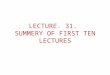 LECTURE. 31.  SUMMERY OF FIRST TEN LECTURES
