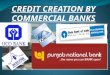 CREDIT CREATION BY COMMERCIAL BANKS