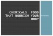 Chemicals  food that nourish your body