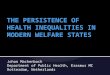 THE PERSISTENCE OF  HEALTH INEQUALITIES IN  MODERN WELFARE STATES