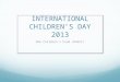 INTERNATIONAL CHILDREN’S DAY 2013