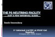 the PS Neutrino Facility   …..Just a few informal slides…