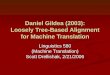 Daniel Gildea (2003): Loosely Tree-Based Alignment for Machine Translation