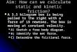 Aim: How can we calculate static and kinetic friction?